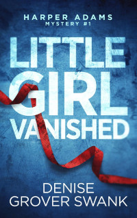 Denise Grover Swank — Little Girl Vanished