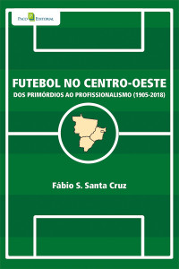 Fbio Santiago Santa Cruz; — Futebol no centro-oeste