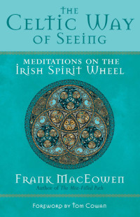 Frank MacEowen — The Celtic Way of Seeing