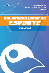 Flvio Rebustini; & Afonso Antonio Machado — Vulnerabilidade no esporte, volume 2