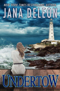 Jana DeLeon — Undertow (A Tempest Island Novel Book 3)