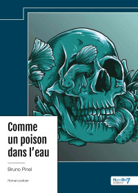 Pinel, Bruno — Comme un poison dans l'eau (French Edition)