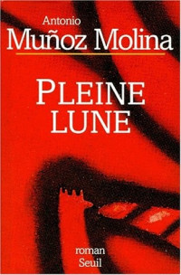 Muñoz Molina, Antonio — Pleine lune