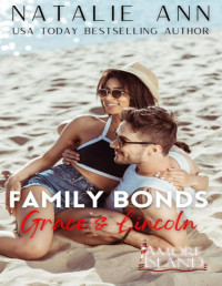 Natalie Ann — Family Bonds- Grace & Lincoln (Amore Island Book 17)