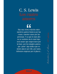 Clive Staples Lewis — Los cuatro amores (Bibilioteca C. S. Lewis) (Spanish Edition)