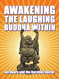 Doctor, Barefoot & Hoare, Joe — Awakening the Laughing Buddha Within