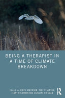 Judith Anderson, Jenny O'Gorman, Tree Staunton, Caroline Hickman — Being a Therapist in a Time of Climate Breakdown