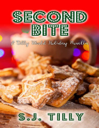 S.J. Tilly — Second Bite: A Holiday Novella (The Bite Series Book 1)