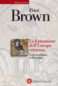 Peter Brown — La formazione dell'Europa cristiana