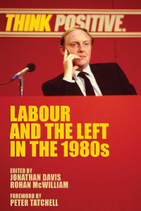 Jonathan Davis — Labour and the left in the 1980s