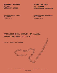 Roger J. M. Marois — Archaeological Survey of Canada Annual Reviews, 1977-1979