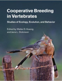 Walter D. Koenig and Janis L. Dickinson — Cooperative Breeding in Vertebrates：studies of ecology, evolution and behavior