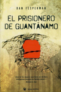 Dan Fesperman [Dan Fesperman] — El prisionero de Guantánamo