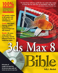 Kelly L. Murdock — 3ds Max 8 Bible