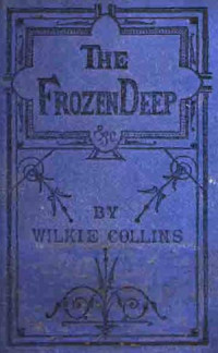 Collins, Wilkie — The Frozen Deep