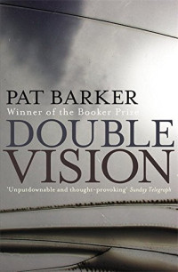 Pat Barker — Double Vision