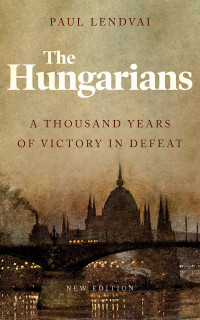 Paul Lendvai; — The Hungarians