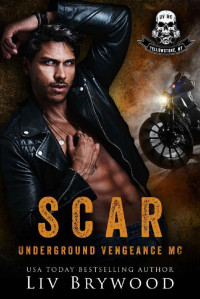 Liv Brywood — Scar (Underground Vengeance MC Romance, Montana Chapter Book 1)
