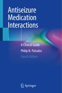 Philip N Patsalos — Antiseizure Medication Interactions A Clinical Guide Springer 2022