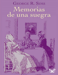 George R. Sims — Memorias De Una Suegra