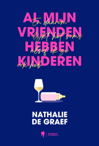 Nathalie De Graef — Al mijn vrienden hebben kinderen