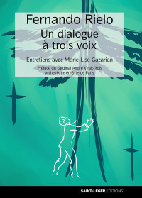 Marie-Lise Gazarian-Gautier;Author Rielo; — Fernando Rielo : un dialogue trois voix