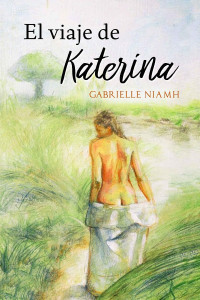 Gabrielle Niamh — El viaje de Katerina