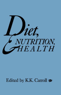 Carroll, K.(Author) — Diet, Nutrition, and Health