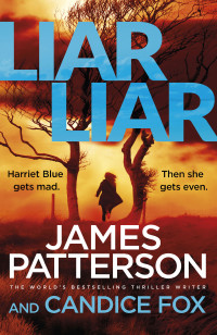 James Patterson and Candice Fox — Liar Liar