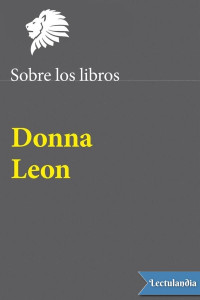 Donna Leon — Sobre los libros