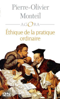 Pierre-Olivier MONTEIL — Ethique de la pratique ordinaire