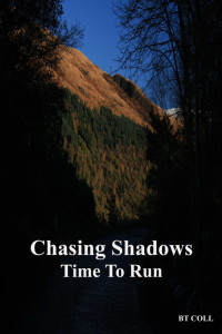 B T Coll — Chasing Shadows Time To Run