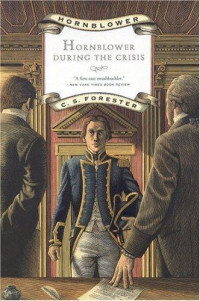 C. S. Forester — Hornblower During the Crisis