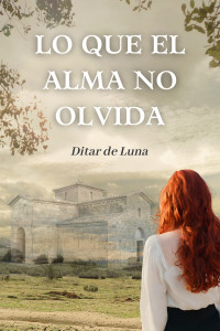 Ditar de Luna — LO QUE EL ALMA NO OLVIDA