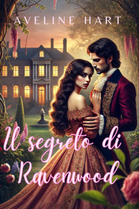 Hart, Aveline — Il segreto di Ravenwood (Italian Edition)