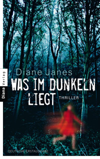 Janes, Diane — Was im Dunkeln liegt