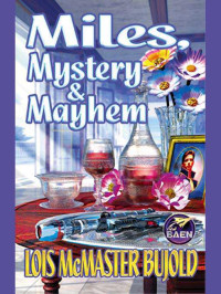 Lois McMaster Bujold — Miles, Mystery & Mayhem