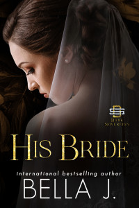 Bella J — His Bride (Dark Sovereign Book 8)