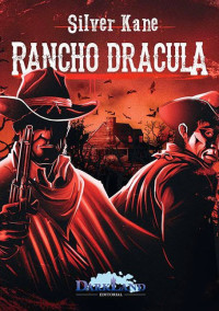 Silver Kane — Rancho Drácula