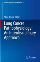 Nima Rezaei — Lung Cancer Pathophysiology: An Interdisciplinary Approach