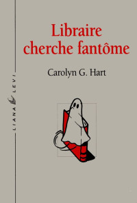 Hart, Carolyn G. — Crimes à la demande - 03 - Libraire cherche fantôme