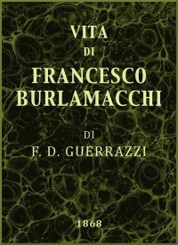 Francesco Domenico Guerrazzi — Vita di Francesco Burlamacchi