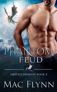 Mac Flynn — The Phantom Feud (Death's Dragon Book 2)