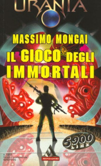 Massimo Mongai — Il Gioco Degli Immortali