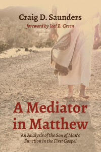 Craig D. Saunders; — A Mediator in Matthew