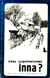 Irena Jurgielewiczowa — Inna?