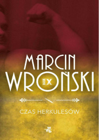 Marcin Wroński — Czas Herkulesów