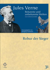 Verne, Jules — [Bekannt und unbekannte Welten 31] • Robur der Sieger