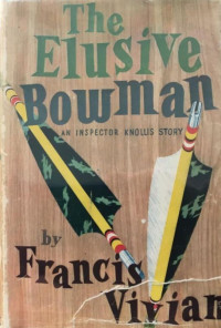 Francis Vivian — The Elusive Bowman: An Inspector Knollis Mystery