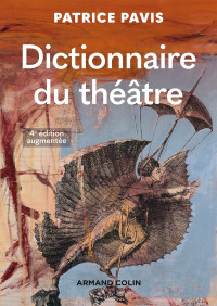 Patrice Pavis ; — Dictionnaire du thtre - 4e d.